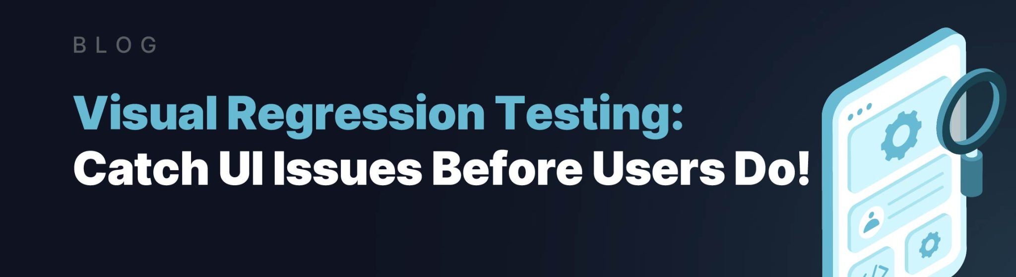 visual regression testing guide to catching ui issues