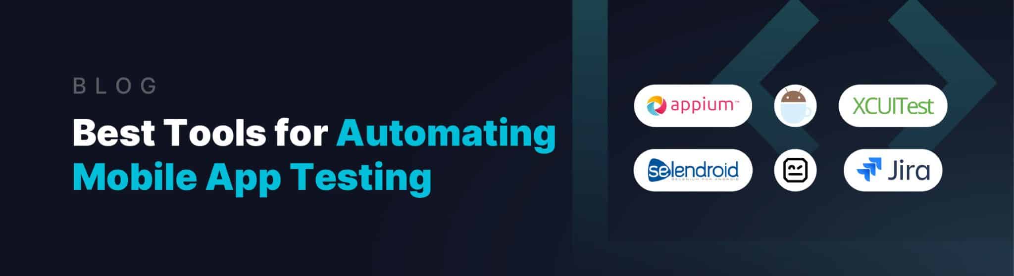 best tools for automating mobile app testing