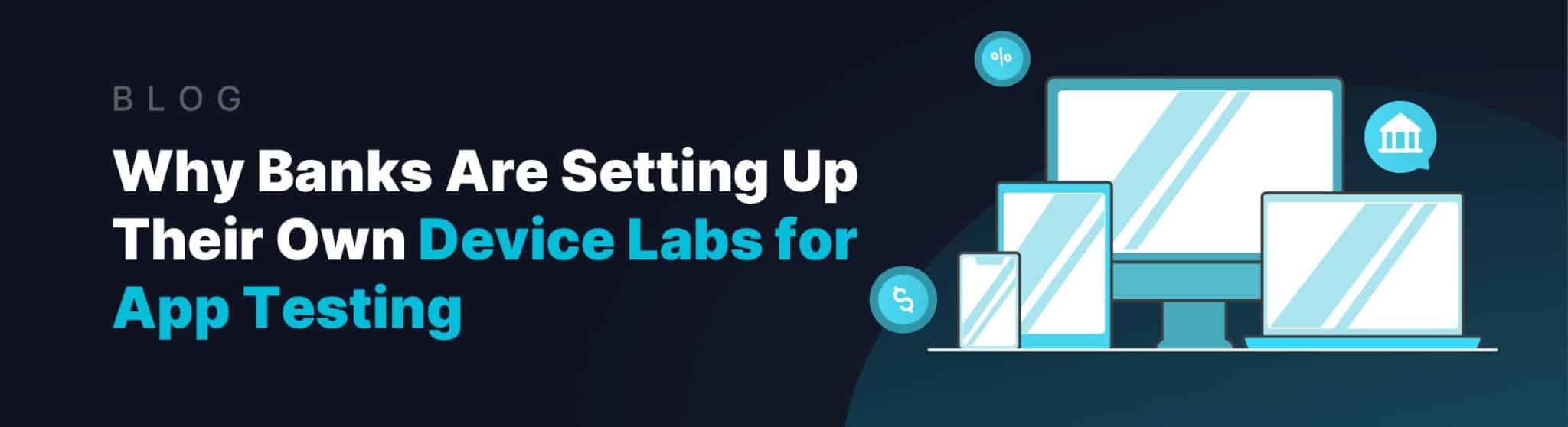 on premise device labs for banks