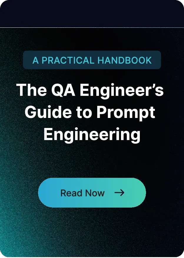 The QA Engineer’s Guide to Prompt Engineering – A Practical Handbook